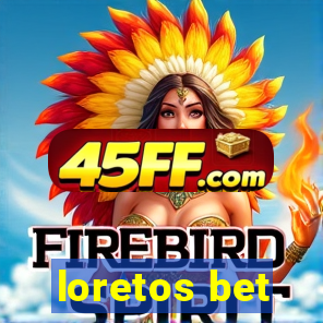 loretos bet